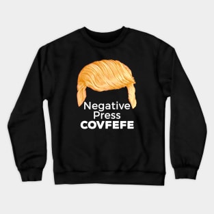 Negative Press Covfefe Crewneck Sweatshirt